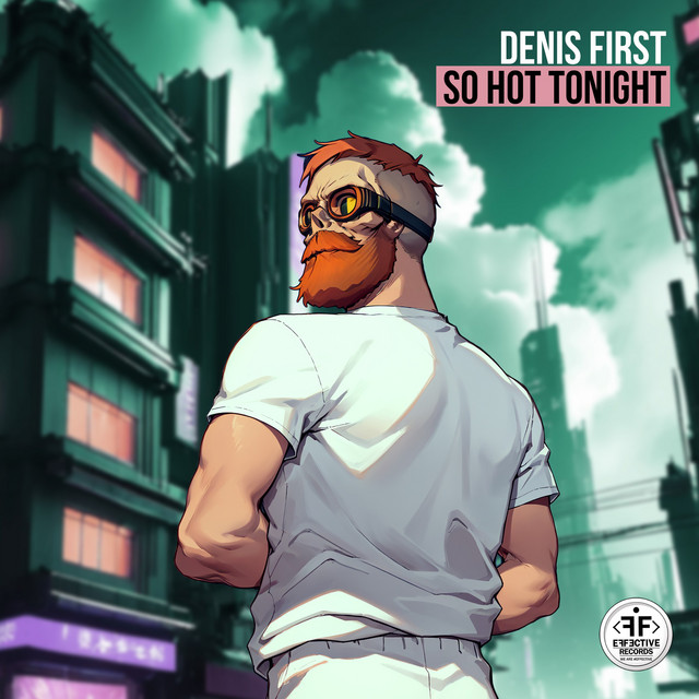 Denis First - So Hot Tonight (Original Mix)