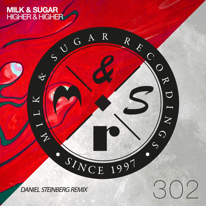 Milk & Sugar - Higher & Higher (Daniel Steinberg Extended Remix)