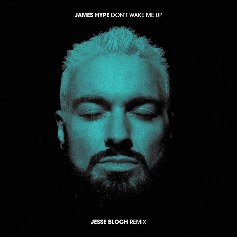 James Hype - Don't Wake Me Up (Jesse Bloch Remix)