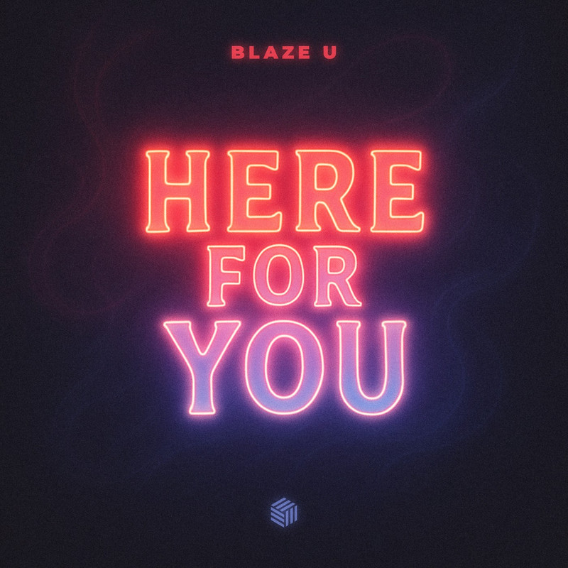 Blaze U - Here For You (Extended Mix)