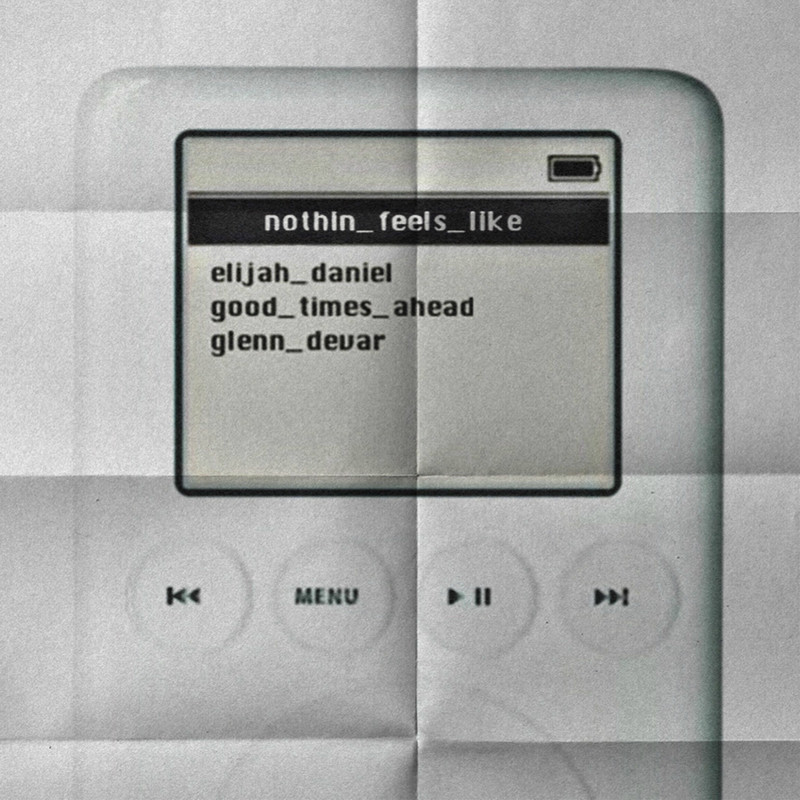 Elijah Daniel, Good Times Ahead & Glenn DeVar - NOTHIN' FEELS LIKE (Original Mix)