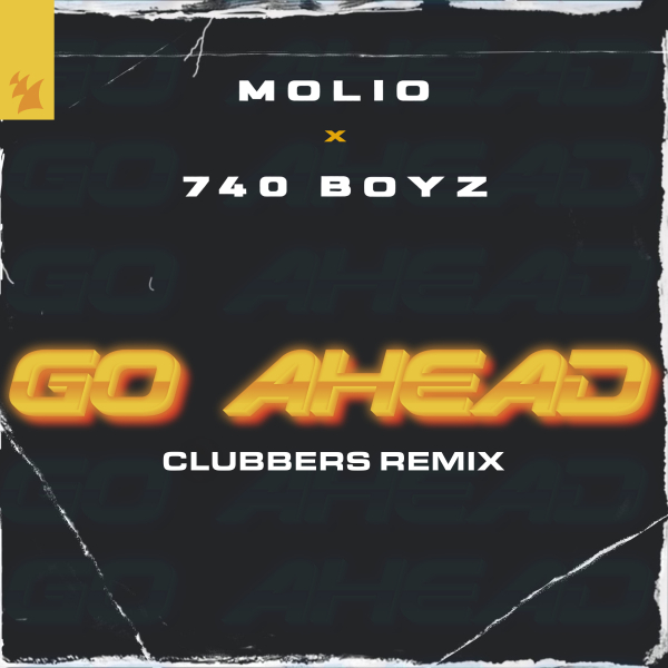 Molio & 740 Boyz - Go Ahead (Clubbers Extended Remix)
