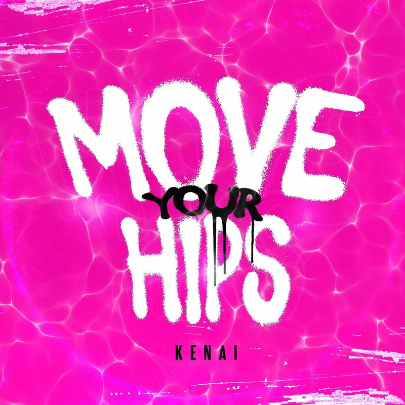 Kenai - MOVE YOUR HIPS (Original Mix)