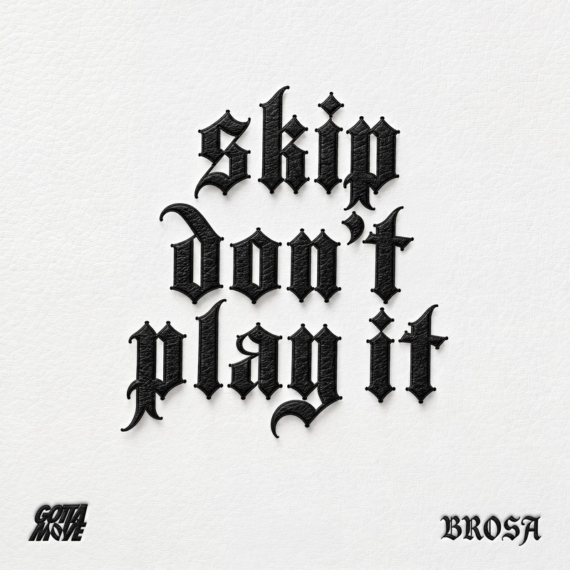 BROSA - Skip Don't Play It (Extended Mix)