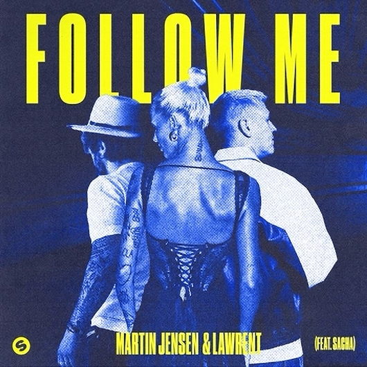 Martin Jensen & LAWRENT - Follow Me (feat. SACHA) (Extended Mix)