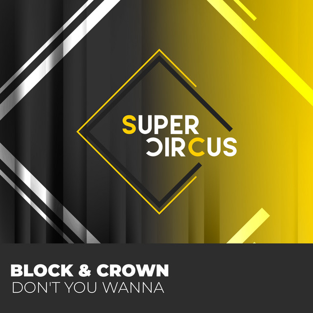 Block & Crown - Don't You Wanna (Original Mix)