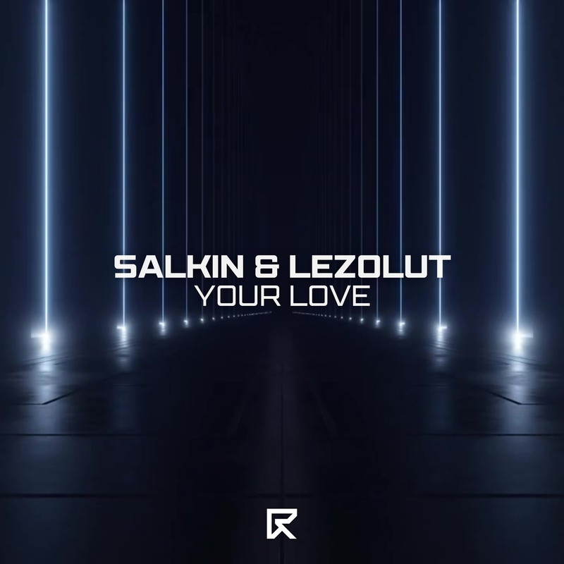 SALKIN & LEZOLUT - Your Love (Extended Mix)