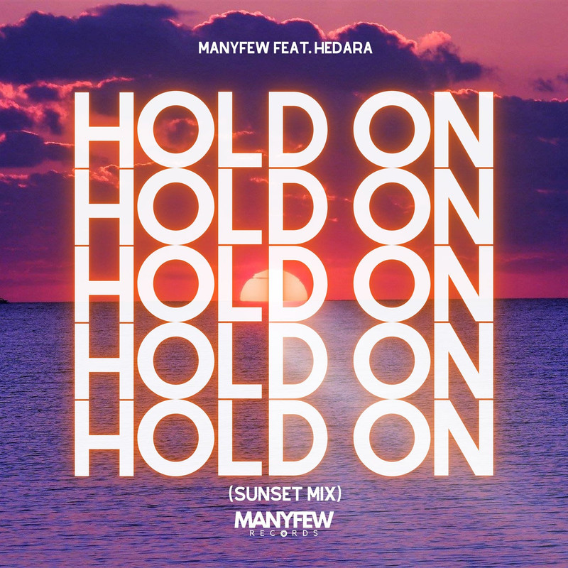 ManyFew & Hedara - Hold On (Sunset Extended Mix)