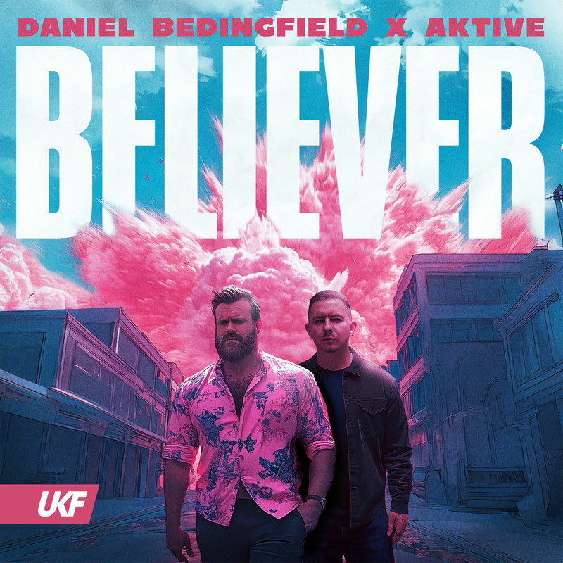 Daniel Bedingfield & Aktive - Believer (Original Mix)