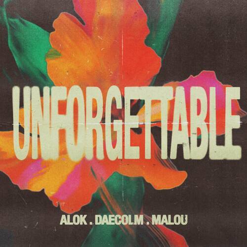 Alok, Daecolm & Malou - Unforgettable (Extended Mix)