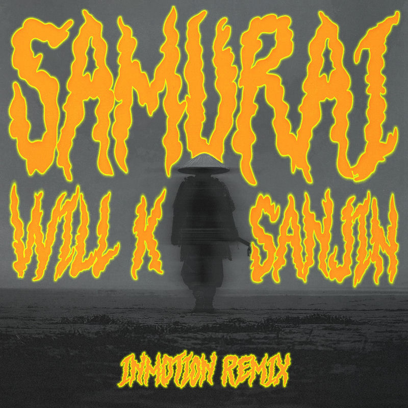 WILL K & Sanjin - Samurai (inmotion Remix)