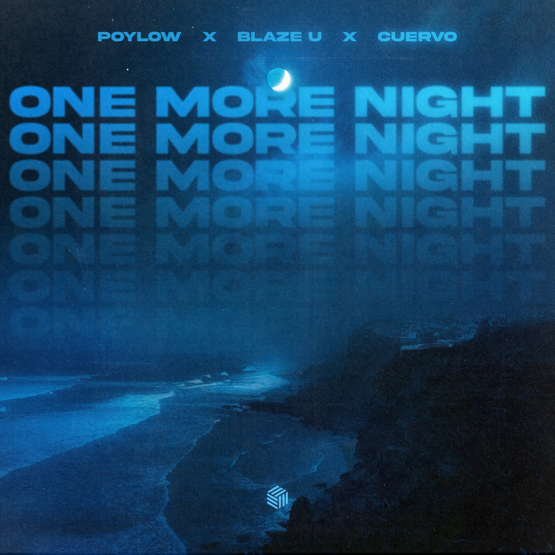 Poylow, Blaze U & Cuervo - One More Night (Extended Mix)