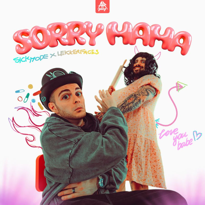 Sickmode & Lekkerfaces - SORRY MAMA (Original Mix)