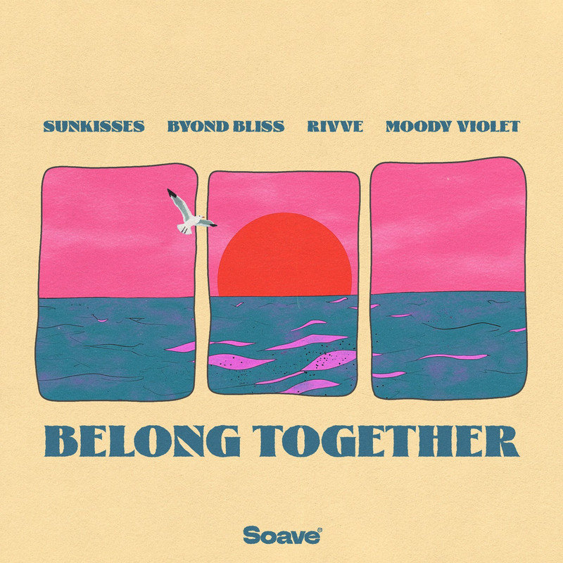 Sunkisses, Byond Bliss, rivve & Moody Violet - Belong Together (Original Mix)