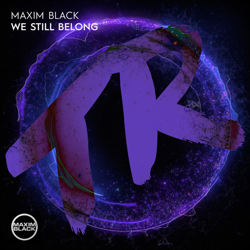 MAXIM BLACK - We Still Belong (Extended Mix)