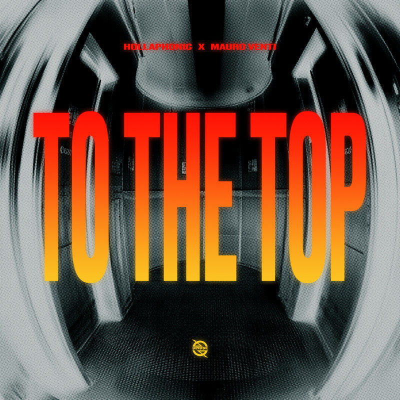 Hollaphonic, Mauro Venti - To The Top (Extended Mix)