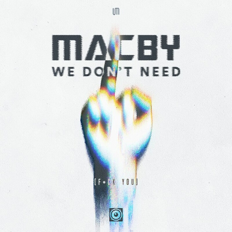 Macby - We Don't Need (Original Mix)