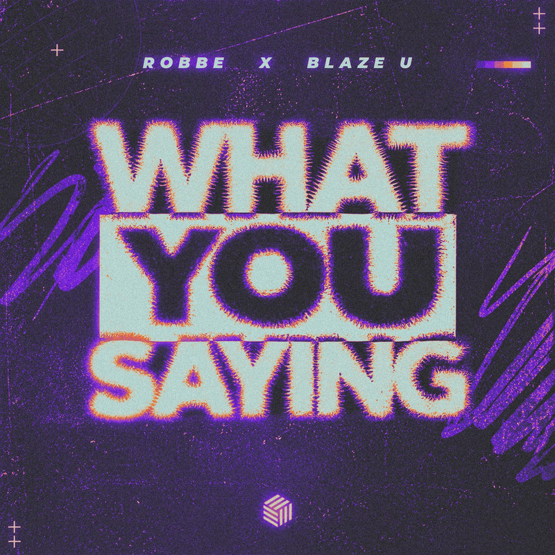 Robbe & Blaze U - What You Saying (Extended Mix)