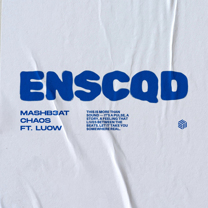 MASHB3AT & Chaos - ENSCQD (ft. Luow) [Extended Mix]
