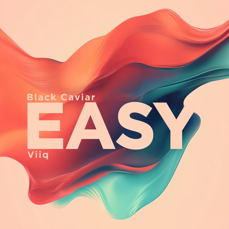 Black Caviar & Viiq - Easy (Original Mix)