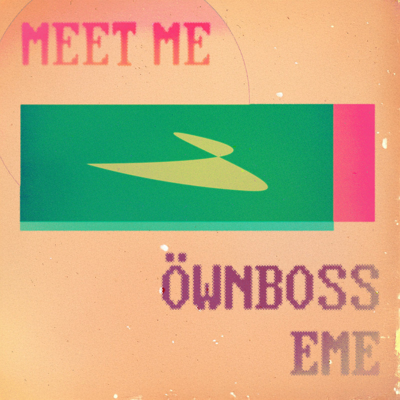 &Ouml;wnboss & Eme - Meet Me (Extended Mix)