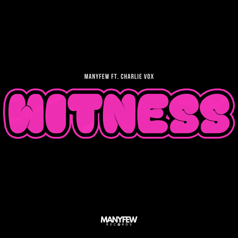 ManyFew & Charlie Vox - Witness (Extended Mix)