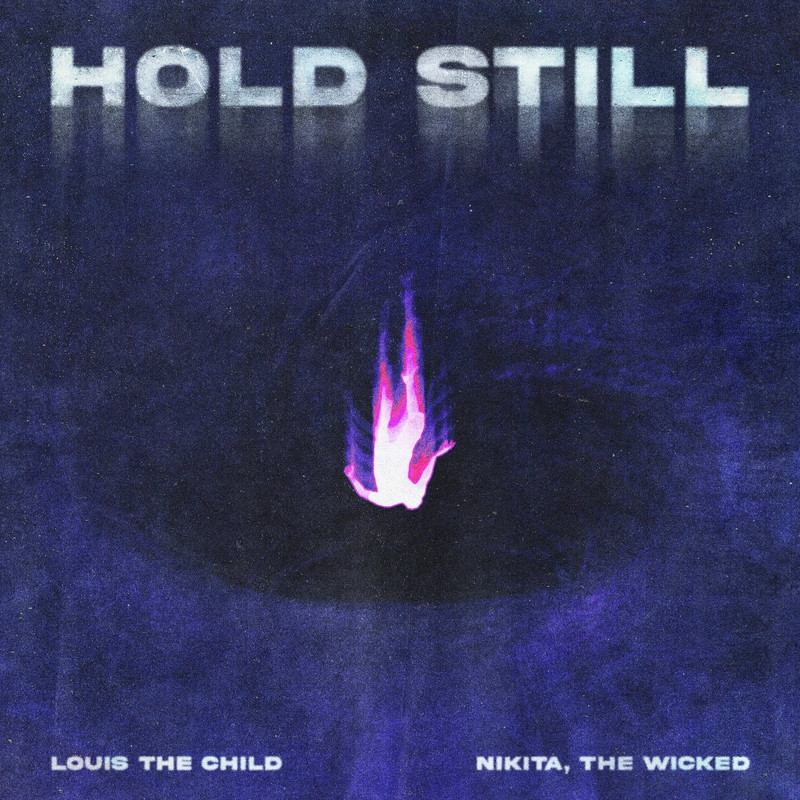 Louis The Child & Nikita, the Wicked - HOLD STILL (Original Mix)