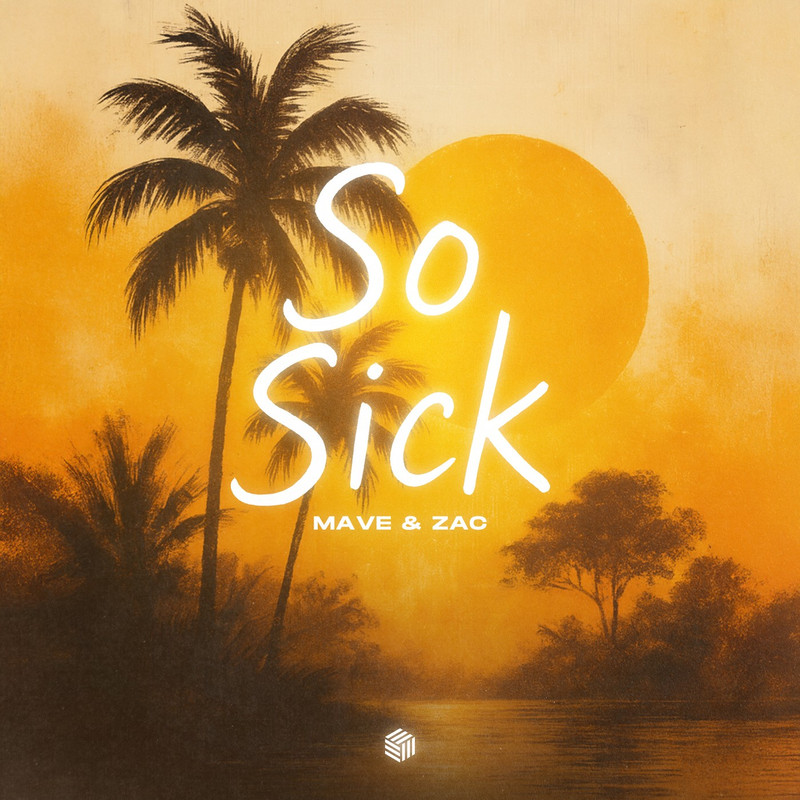 Mave & Zac - So Sick (Extended Mix)