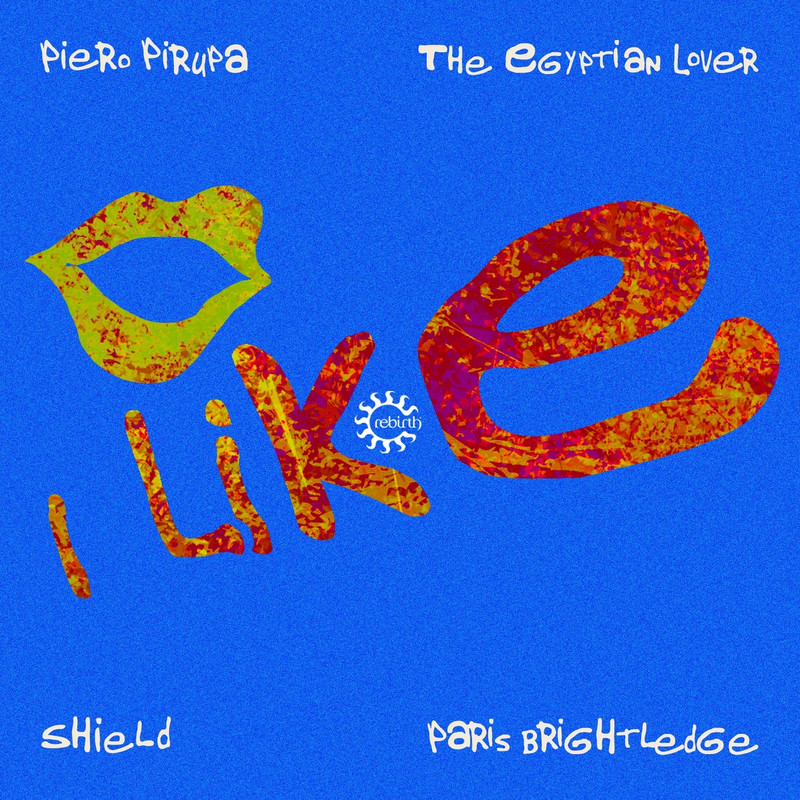 Paris Brightledge, Piero Pirupa, The Egyptian Lover, Shield (IT) - I Like (Club Mix)