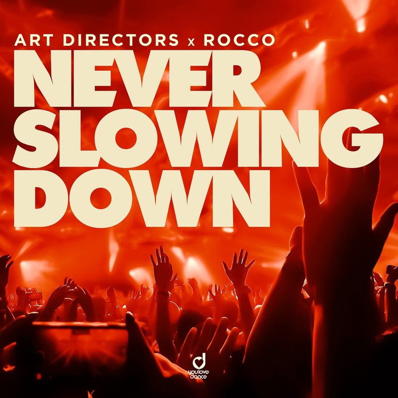 Art Directors & Rocco - Never Slowing Down (Extended Mix)