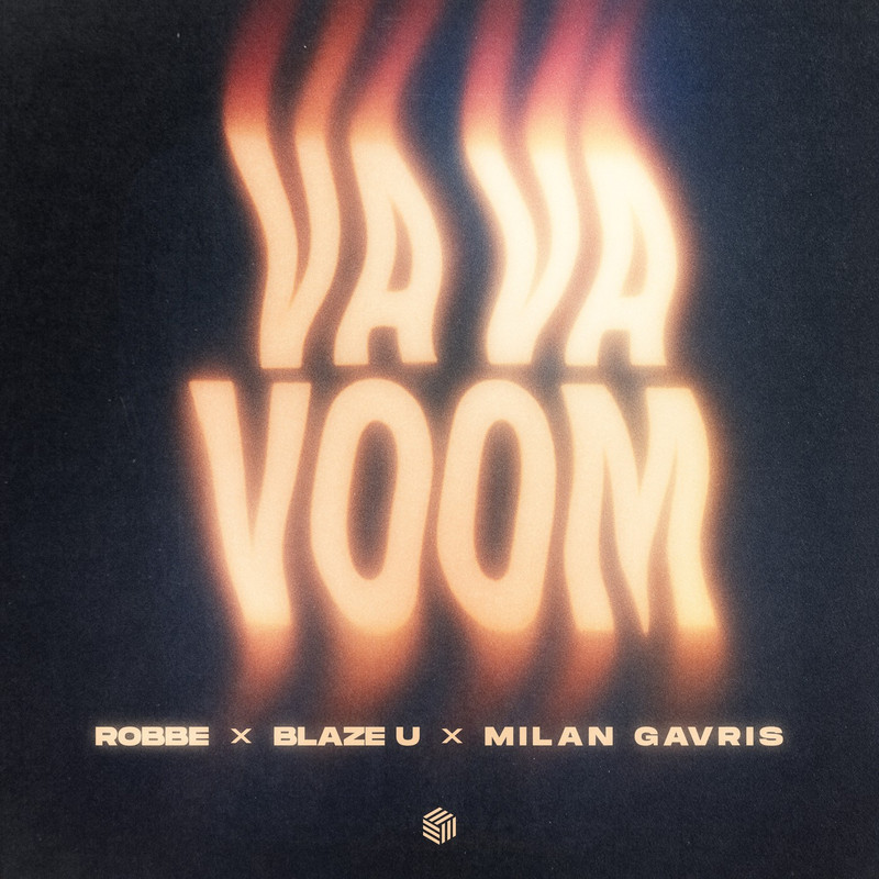 Robbe, Blaze U & Milan Gavris - Va Va Voom (Extended Mix)