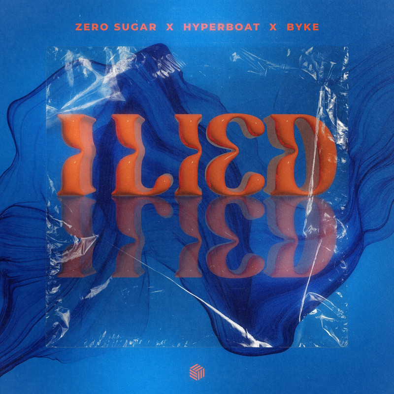 ZERO SUGAR, HyperBoat & BYKE - I Lied (Extended Mix)