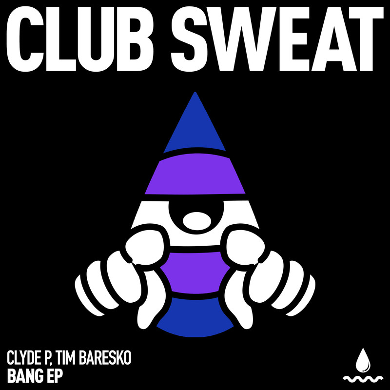 Clyde P, Tim Baresko - BANG (Extended Mix)