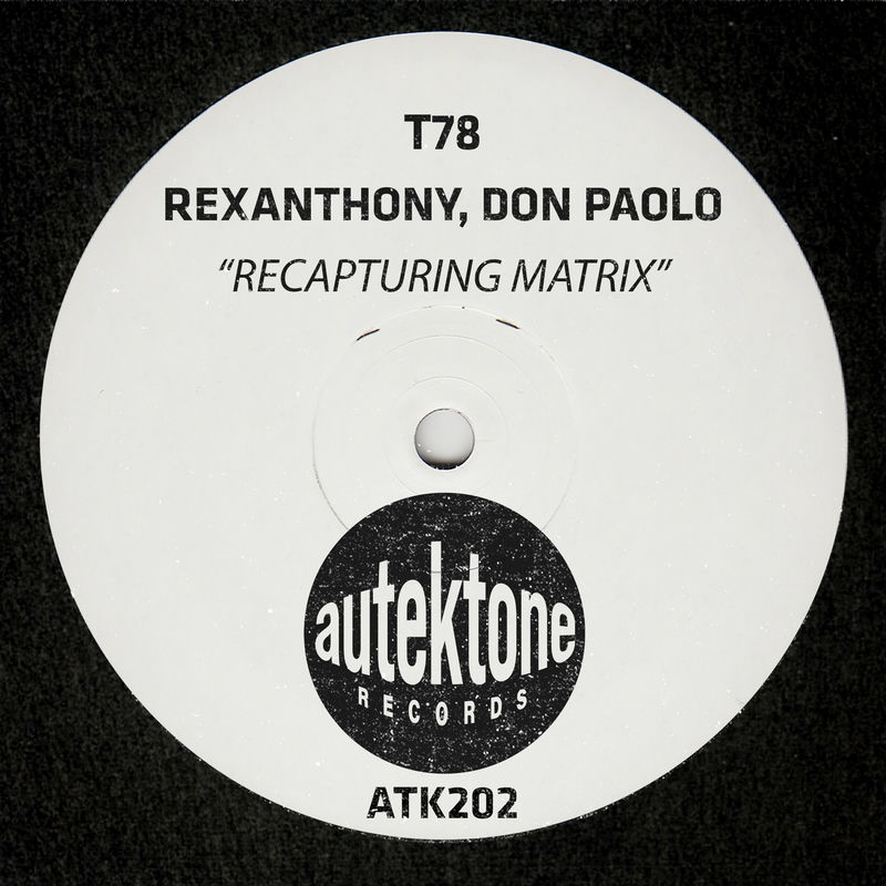 T78, Rexanthony & Don Paolo - Recapturing Matrix (Original Mix)