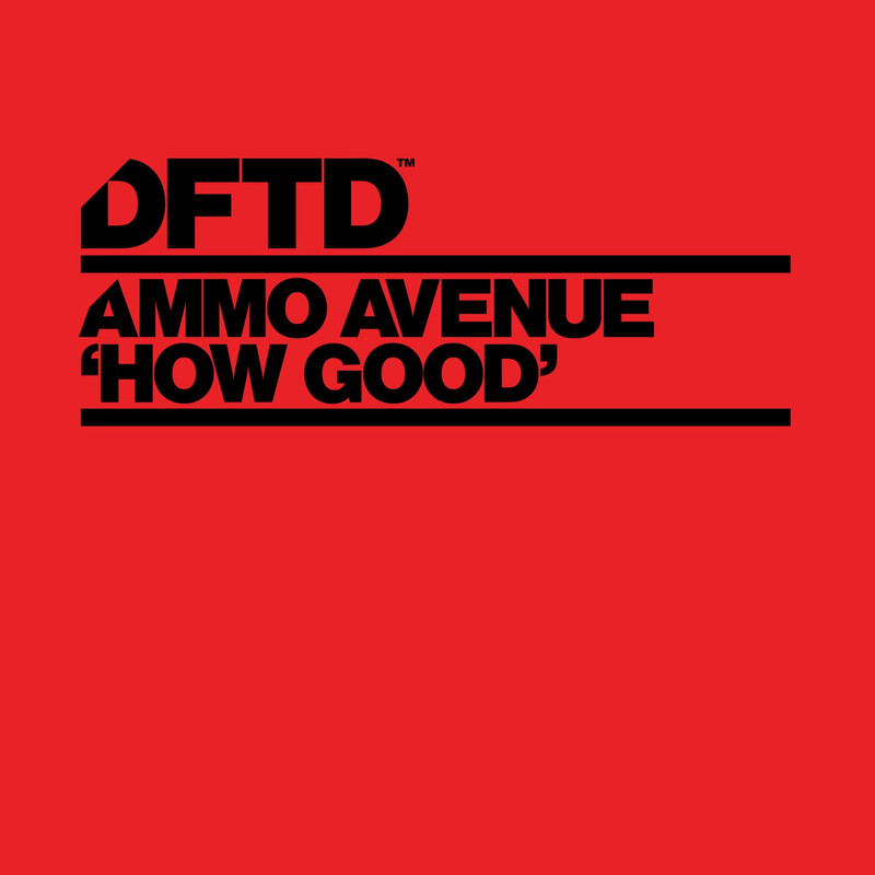 Ammo Avenue - How Good (Extended Mix)