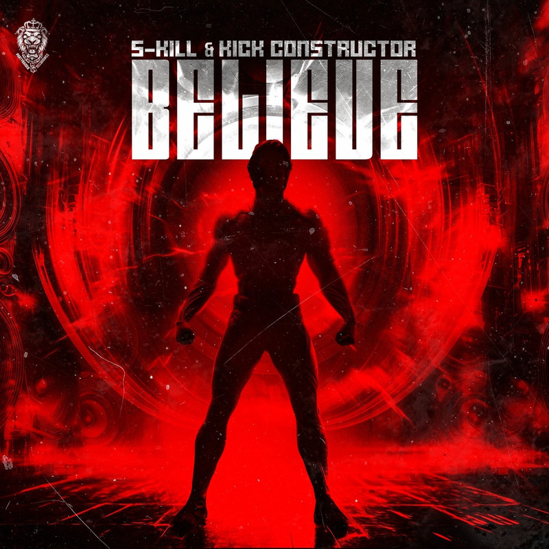 S-KILL,Kick Constructor - Believe (Original Mix)