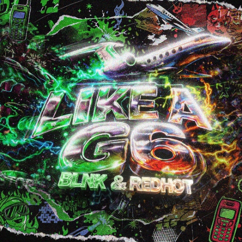 BLNK & Redhot - LIKE A G6 (Extended Mix)