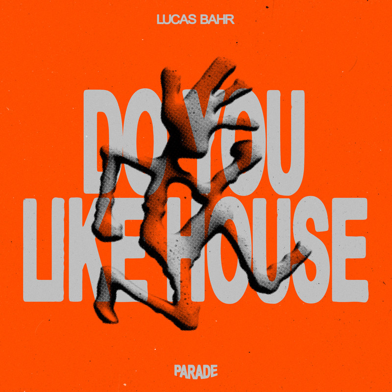 Lucas Bahr - Do You Like House (Extended Mix)