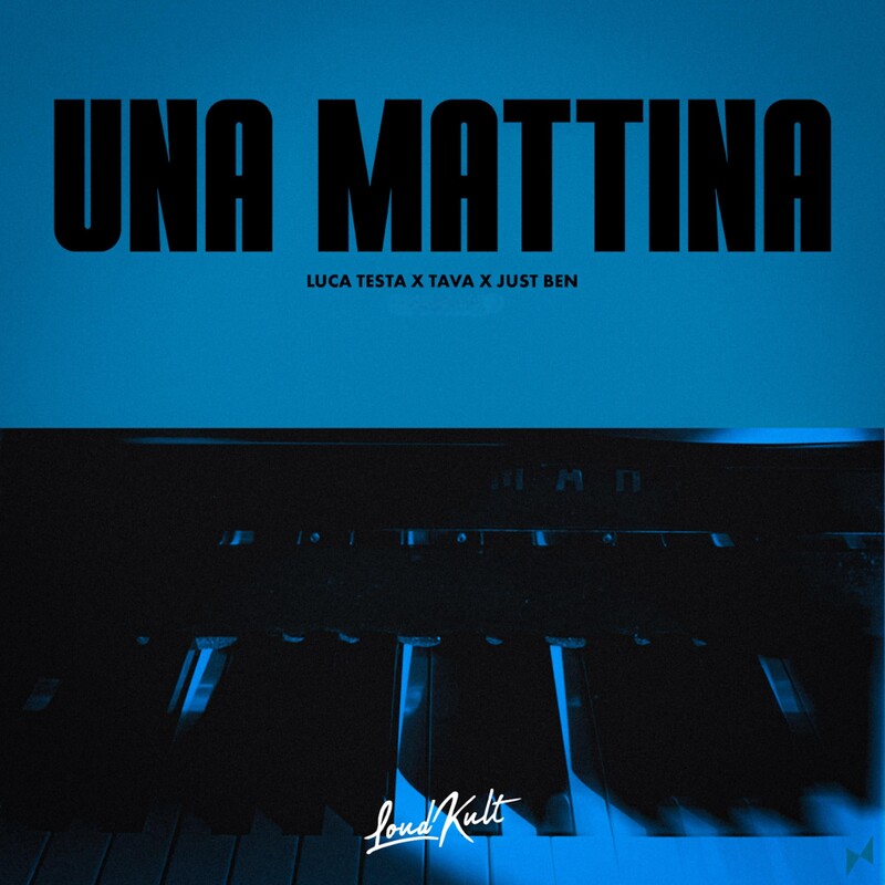 Luca Testa, Just Ben & Tava - Una Mattina (Original Mix)