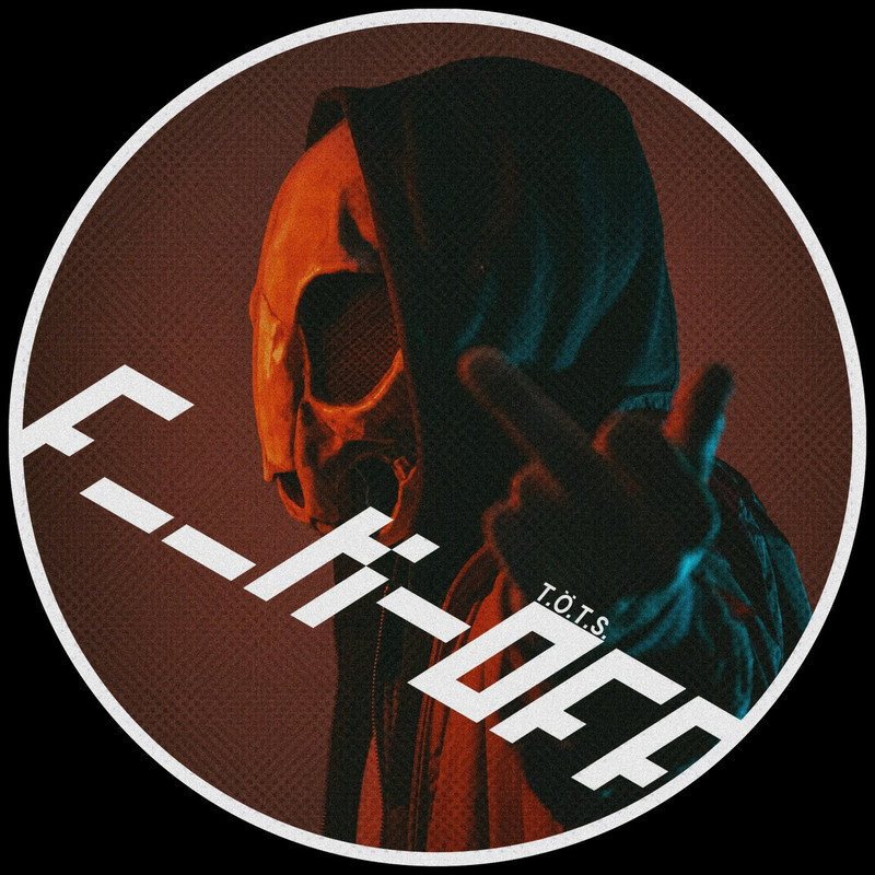 T.Ö.T.S. - F K-OFF (Original Mix)