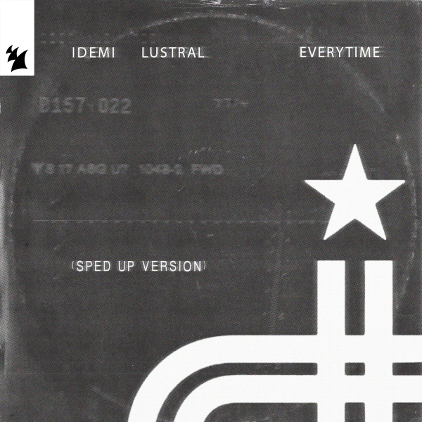 IDEMI & Lustral - Everytime (Sped Up Extended Version)