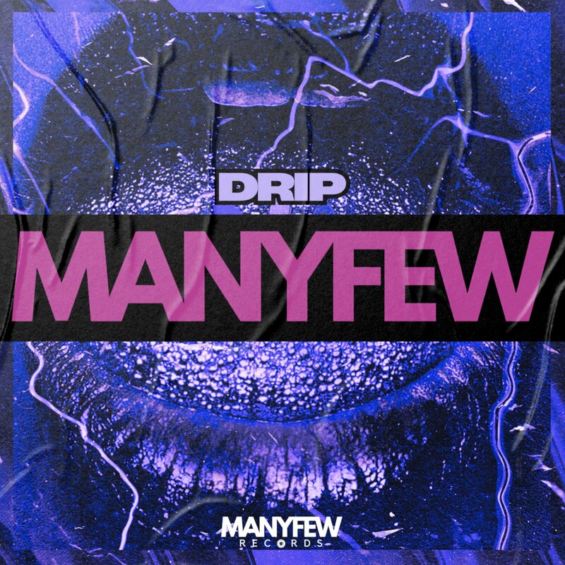 ManyFew - DRIP (Original Mix)