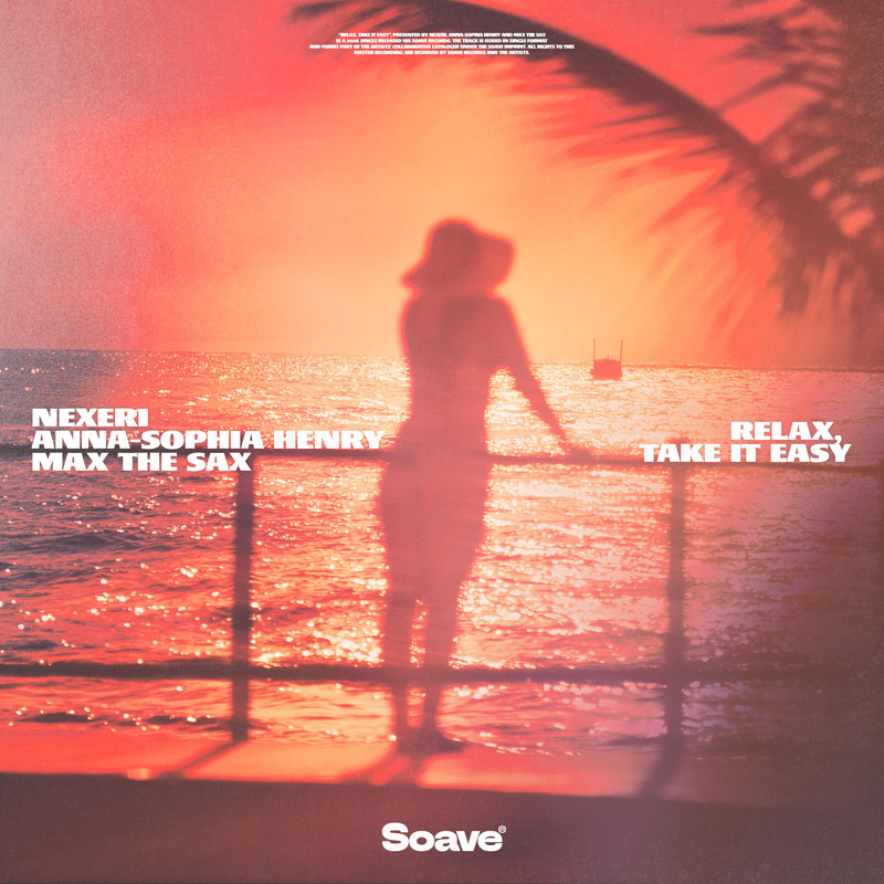 Nexeri & Anna-Sophia Henry & Max the Sax - Relax, Take It Easy (Original Mix)