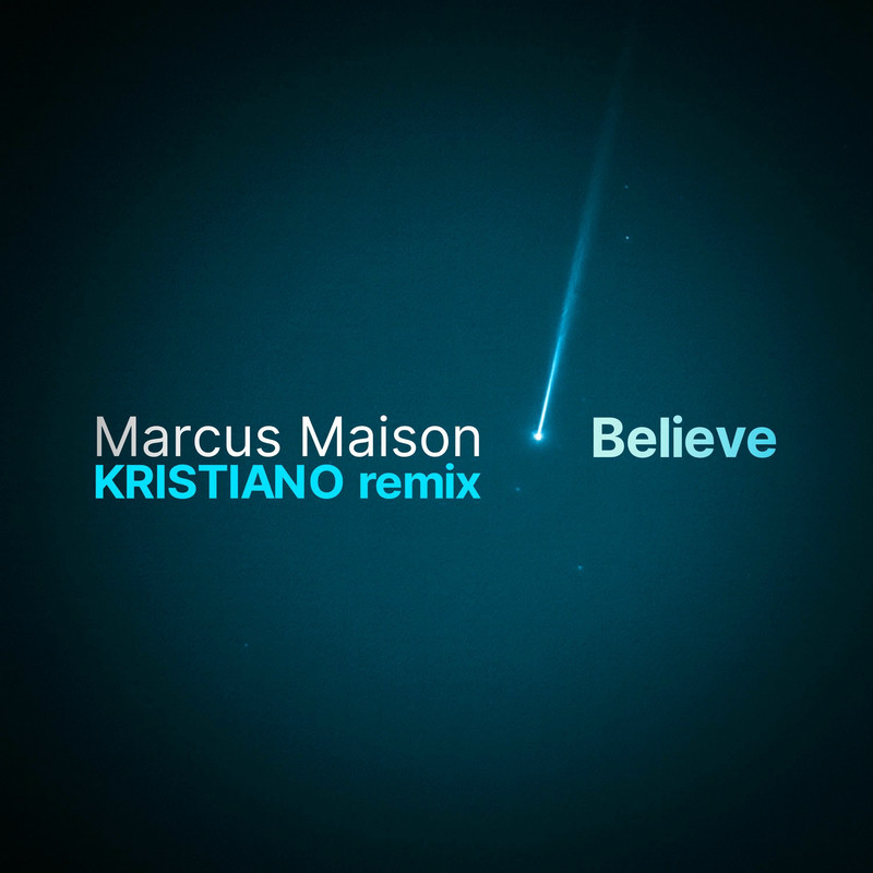 Marcus Maison - Believe (KRISTIANO Remix)