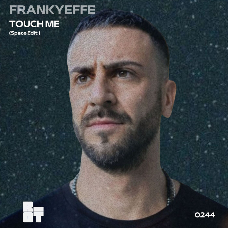 Frankyeffe - Touch Me (Space Edit)
