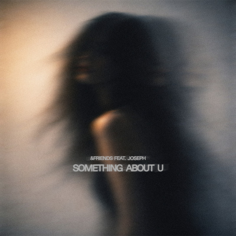 &friends - Something About U feat. JOSEPH (Extended Mix)