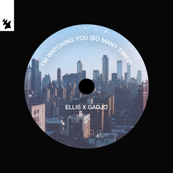 ellis & Gadjo - I'm Watching You (So Many Times) (Extended Mix)