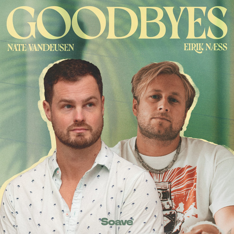 Nate VanDeusen & Eirik N&aelig;ss - Goodbyes (Original Mix)