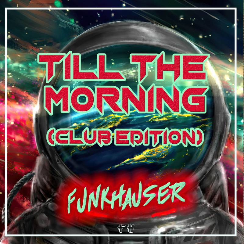 Funkhauser - Till The Morning (Club Edition)