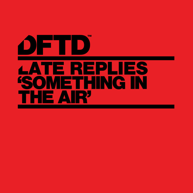 Late Replies - Something In The Air (Extended Mix)